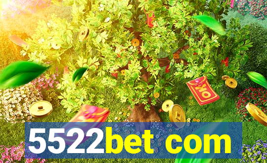 5522bet com